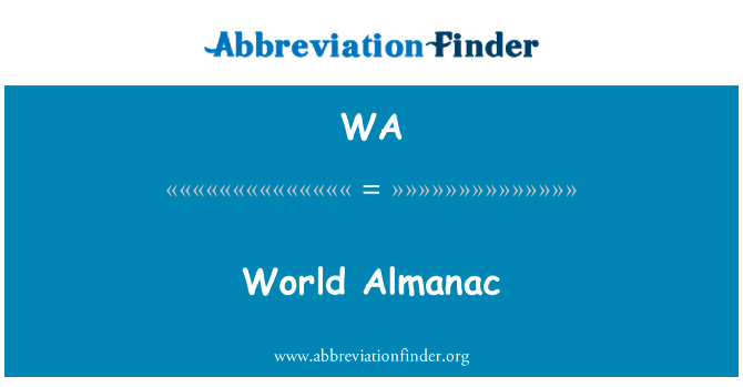 世界年鉴英文定义是World Almanac,首字母缩写定义是WA
