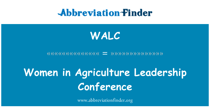 Women in Agriculture Leadership Conference的定义