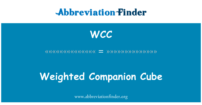 加权的同伴多维数据集英文定义是Weighted Companion Cube,首字母缩写定义是WCC