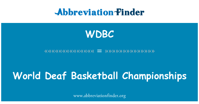 世界聋人篮球锦标赛英文定义是World Deaf Basketball Championships,首字母缩写定义是WDBC