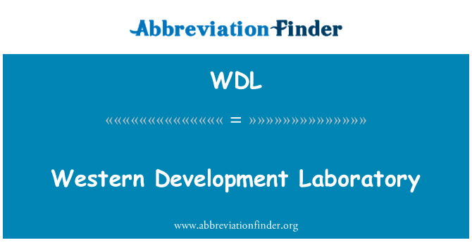 西部大开发实验室英文定义是Western Development Laboratory,首字母缩写定义是WDL