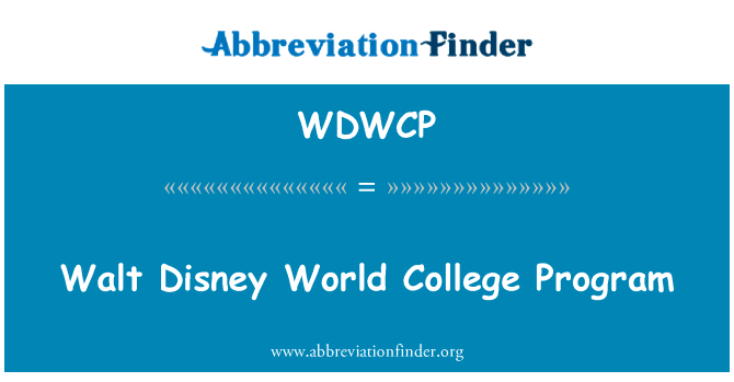 沃尔特 · 迪斯尼世界大学计划英文定义是Walt Disney World College Program,首字母缩写定义是WDWCP