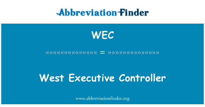 西方行政控制器英文定义是West Executive Controller,首字母缩写定义是WEC