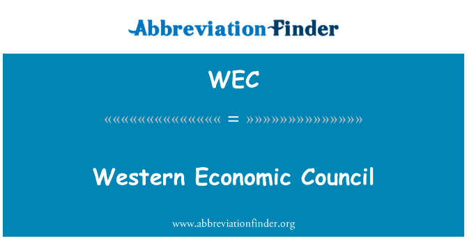 西方经济理事会英文定义是Western Economic Council,首字母缩写定义是WEC