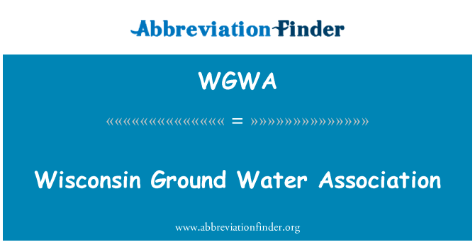 Wisconsin Ground Water Association的定义