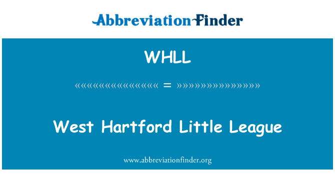 西哈特福德小联盟英文定义是West Hartford Little League,首字母缩写定义是WHLL