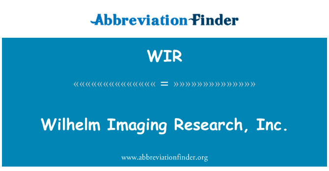 威廉成像研究公司。英文定义是Wilhelm Imaging Research, Inc.,首字母缩写定义是WIR