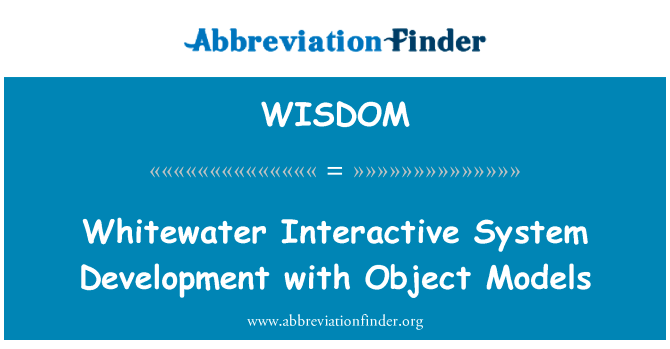 白水交互式系统开发与对象模型英文定义是Whitewater Interactive System Development with Object Models,首字母缩写定义是WISDOM