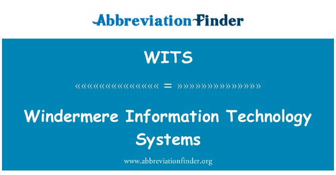温德米尔的信息技术系统英文定义是Windermere Information Technology Systems,首字母缩写定义是WITS