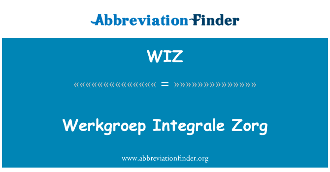 Werkgroep 拼音贝蒂英文定义是Werkgroep Integrale Zorg,首字母缩写定义是WIZ