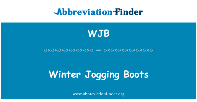 冬天慢跑靴子英文定义是Winter Jogging Boots,首字母缩写定义是WJB