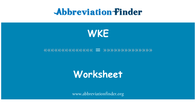 工作表英文定义是Worksheet,首字母缩写定义是WKE
