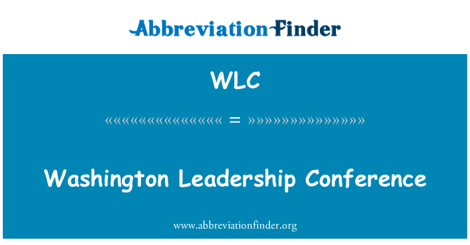 华盛顿领导层会议英文定义是Washington Leadership Conference,首字母缩写定义是WLC