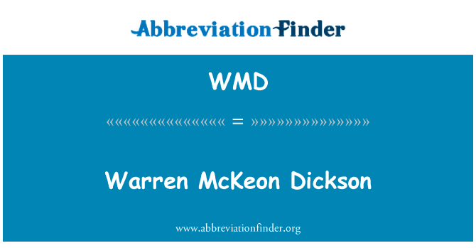 沃伦 · 麦肯波德申英文定义是Warren McKeon Dickson,首字母缩写定义是WMD