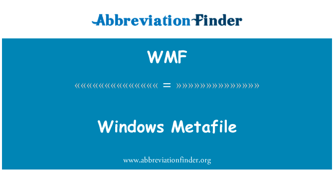 Windows 图元文件英文定义是Windows Metafile,首字母缩写定义是WMF
