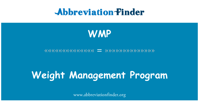 体重管理计划英文定义是Weight Management Program,首字母缩写定义是WMP