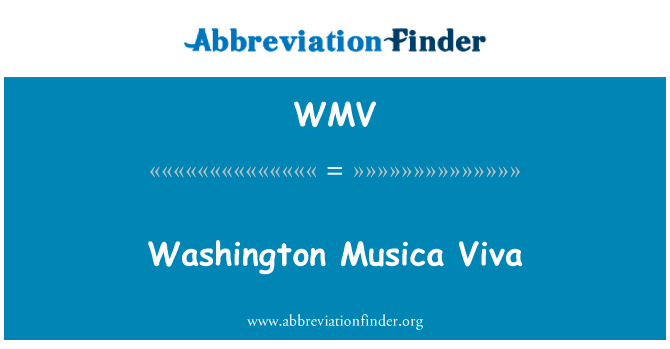 华盛顿音乐万岁英文定义是Washington Musica Viva,首字母缩写定义是WMV