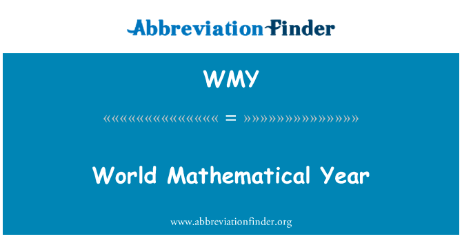 世界数学一年英文定义是World Mathematical Year,首字母缩写定义是WMY