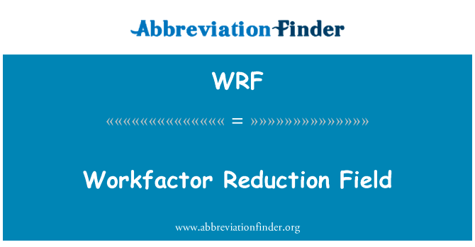 Workfactor Reduction Field的定义