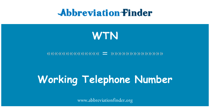 工作电话号码英文定义是Working Telephone Number,首字母缩写定义是WTN