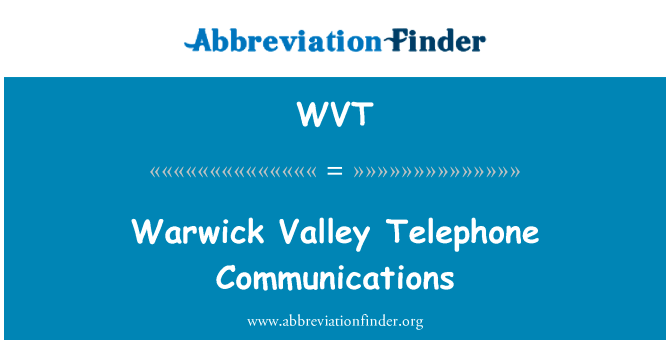 沃里克山谷的电话通讯英文定义是Warwick Valley Telephone Communications,首字母缩写定义是WVT