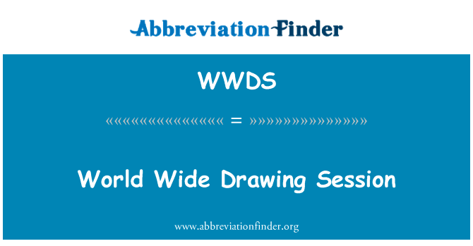 世界宽绘图会话英文定义是World Wide Drawing Session,首字母缩写定义是WWDS