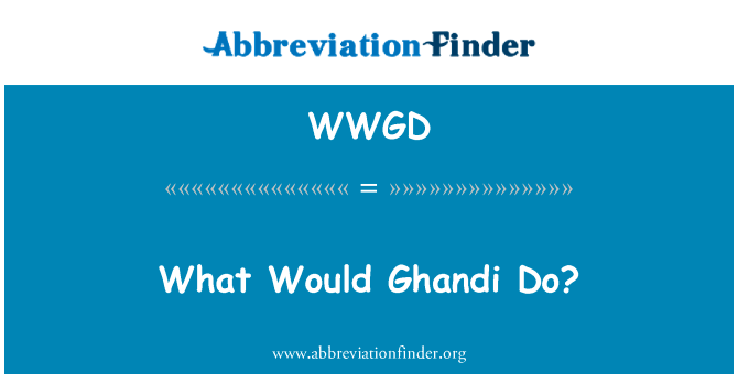 What Would Ghandi Do?的定义