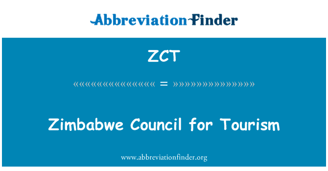 津巴布韦旅游业理事会英文定义是Zimbabwe Council for Tourism,首字母缩写定义是ZCT
