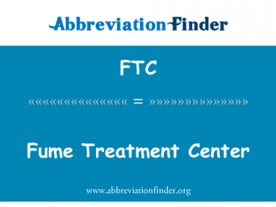 烟气处理中心英文定义是Fume Treatment Center,首字母缩写定义是FTC