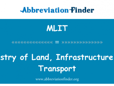 国土、 基础设施和运输英文定义是Ministry of Land, Infrastructure and Transport,首字母缩写定义是MLIT