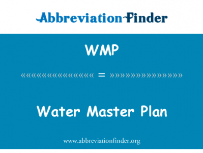 水总计划英文定义是Water Master Plan,首字母缩写定义是WMP