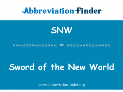 新世界之剑英文定义是Sword of the New World,首字母缩写定义是SNW