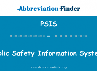 公共安全信息系统英文定义是Public Safety Information Systems,首字母缩写定义是PSIS