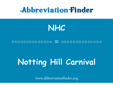 诺丁山狂欢节英文定义是Notting Hill Carnival,首字母缩写定义是NHC