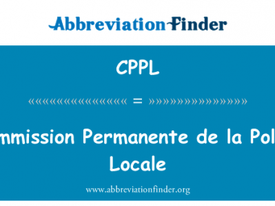 委员会永存 de la 警察区域设置英文定义是Commission Permanente de la Police Locale,首字母缩写定义是CPPL