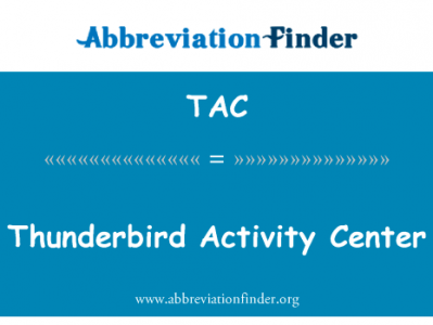 雷鸟活动中心英文定义是Thunderbird Activity Center,首字母缩写定义是TAC