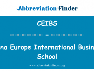 中国欧洲国际商业学校英文定义是China Europe International Business School,首字母缩写定义是CEIBS