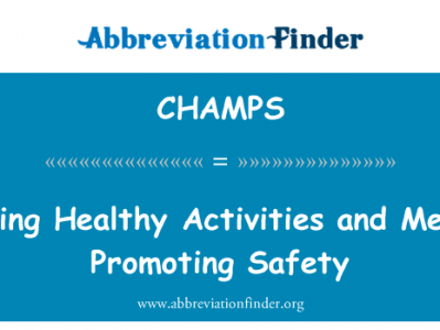 选择健康的活动和促进安全的方法英文定义是Choosing Healthy Activities and Methods Promoting Safety,首字母缩写定义是CHAMPS