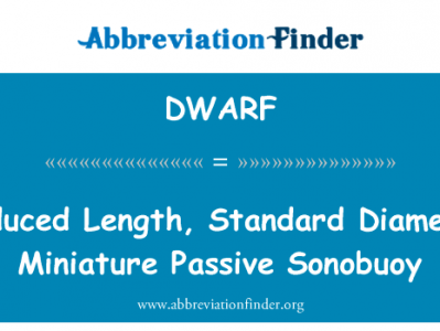 减少的长度，标准直径微型被动声呐浮标英文定义是Reduced Length, Standard Diameter Miniature Passive Sonobuoy,首字母缩写定义是DWARF