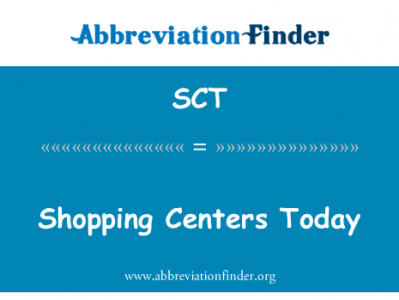 今天的购物中心英文定义是Shopping Centers Today,首字母缩写定义是SCT