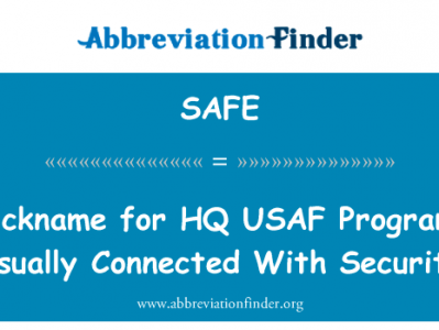 总部美国空军程序通常用安全连接的昵称英文定义是Nickname for HQ USAF Programs Usually Connected With Security,首字母缩写定义是SAFE