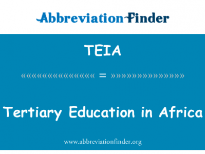 在非洲的专上教育英文定义是Tertiary Education in Africa,首字母缩写定义是TEIA