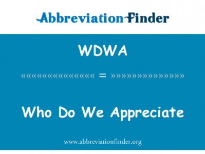 我们会鉴赏的人英文定义是Who Do We Appreciate,首字母缩写定义是WDWA