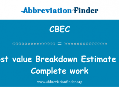 成本的价值细分估计完成工作英文定义是Cost value Breakdown Estimate to Complete work,首字母缩写定义是CBEC