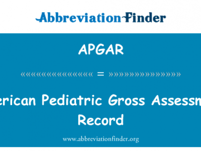 美国儿科总评估记录英文定义是American Pediatric Gross Assessment Record,首字母缩写定义是APGAR