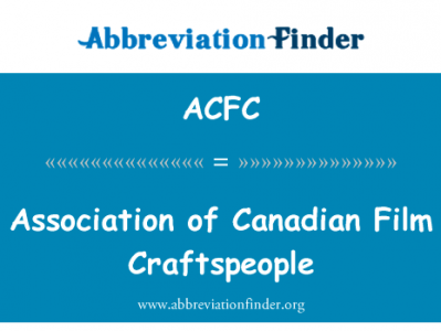 加拿大电影手工艺者的协会英文定义是Association of Canadian Film Craftspeople,首字母缩写定义是ACFC