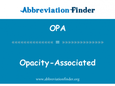 不透明度关联英文定义是Opacity-Associated,首字母缩写定义是OPA