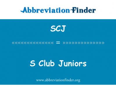 S 俱乐部小辈英文定义是S Club Juniors,首字母缩写定义是SCJ