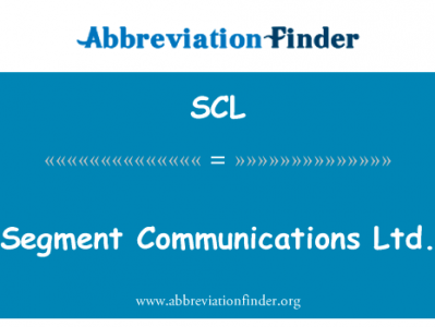 段通信有限公司英文定义是Segment Communications Ltd.,首字母缩写定义是SCL