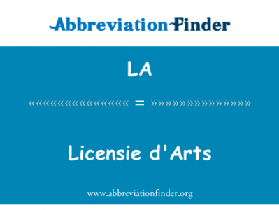 Licensie d'Arts英文定义是Licensie d'Arts,首字母缩写定义是LA